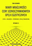 Miary wrażliwości ceny jednoczynnikowych opcji egzotycznych Miary wrażliwości ceny jednoczynnikowych opcji egzotycznych