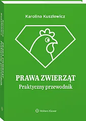 Prawa zwierząt. Praktyczny przewodnik