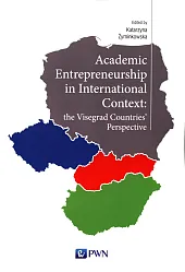 Academic Entrepreneurship in International Context: the,Katarzyna Żyminkowska