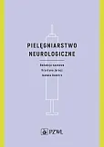 Pielęgniarstwo neurologiczne Pielęgniarstwo neurologiczne