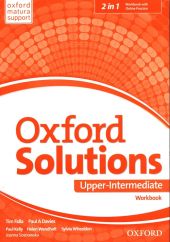 Oxford Solutions Upper-Intermediate Workbook + Online Practice Oxford Solutions Upper-Intermediate Workbook + Online Practice