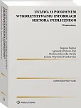 Ustawa o ponownym wykorzystywaniu informacji sektora publicznego. Komentarz Ustawa o ponownym wykorzystywaniu informacji sektora publicznego. Komentarz