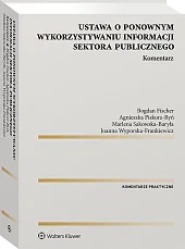 Ustawa o ponownym wykorzystywaniu informacji sektora publicznego. Komentarz