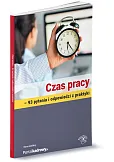 Czas pracy - 93 pytania i odpowiedzi z praktyki Czas pracy - 93 pytania i odpowiedzi z praktyki