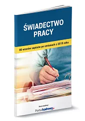 Świadectwo pracy - 80 wzorów zapisów,Frączek Praca zbiorowa pod nadzorem merytorycznym Katarzyny Wrońskiej-Zblewskiej i Moniki Świadectwo pracy - 80 wzorów zapisów,Frączek Praca zbiorowa pod nadzorem merytorycznym Katarzyny Wrońskiej-Zblewskiej i Moniki