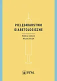 Pielęgniarstwo diabetologiczne Pielęgniarstwo diabetologiczne