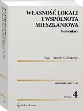 Własność lokali i wspólnota mieszkaniowa. KomentarzEwa Bończak-Kucharczyk