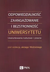 Odpowiedzialność, zaangażowanie i bezstronność uniwersytetuJerzy Woźnicki