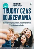 Trudny czas dojrzewania. Trudny czas dojrzewania.
