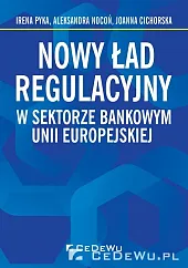 Nowy ład regulacyjny w sektorze bankowym,Irena Pyka Nowy ład regulacyjny w sektorze bankowym,Irena Pyka
