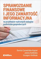Sprawozdanie finansowe i jego zawartość informacyjna,Czerwińska-Kayzer  Sprawozdanie finansowe i jego zawartość informacyjna,Czerwińska-Kayzer