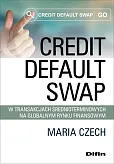 Credit default swap w transakcjach średnioterminowych na globalnym rynku finansowym Credit default swap w transakcjach średnioterminowych na globalnym rynku finansowym