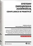 Systemy zarządzania zgodnością compliance w praktyce Systemy zarządzania zgodnością compliance w praktyce