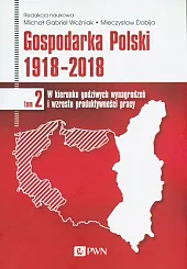 Gospodarka Polski 1918-2018Gabriel Woźniak Michał