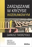 Zarządzanie w kryzysie wizerunkowym Zarządzanie w kryzysie wizerunkowym