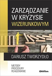 Zarządzanie w kryzysie wizerunkowymDariusz Tworzydło