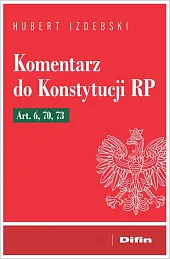 Komentarz do Konstytucji RP Art. 6, 70, 73