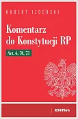 Komentarz do Konstytucji RP Art. 6, 70, 73 Komentarz do Konstytucji RP Art. 6, 70, 73