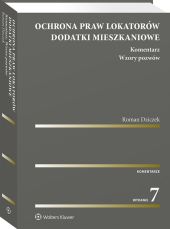 Ochrona praw lokatorów. Dodatki mieszkaniowe. Komentarz. Wzory pozwów Ochrona praw lokatorów. Dodatki mieszkaniowe. Komentarz. Wzory pozwów