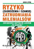 Ryzyko (zagrożenia i szanse) zatrudnienia Milenialsów. HRM „po nowemu Ryzyko (zagrożenia i szanse) zatrudnienia Milenialsów. HRM „po nowemu