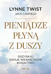 Pieniądze płyną z duszyLynne Twist