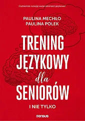 Trening językowy dla seniorów i nie,Paulina Mechło