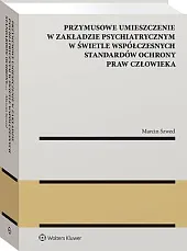 Przymusowe umieszczenie w zakładzie psychiatrycznym w,Marcin Szwed Przymusowe umieszczenie w zakładzie psychiatrycznym w,Marcin Szwed