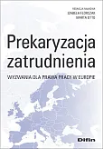 Prekaryzacja zatrudnienia Prekaryzacja zatrudnienia