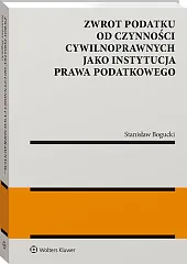 Zwrot podatku od czynności cywilnoprawnych jako instytucja prawa podatkowego
