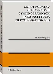 Zwrot podatku od czynności cywilnoprawnych jako,Stanisław Bogucki Zwrot podatku od czynności cywilnoprawnych jako,Stanisław Bogucki