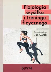 Fizjologia wysiłku i treningu fizycznegoJan Górski