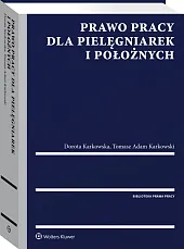 Prawo pracy dla pielęgniarek i położnych Prawo pracy dla pielęgniarek i położnych