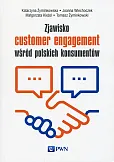 Zjawisko customer engagement wśród polskich konsumentów Zjawisko customer engagement wśród polskich konsumentów