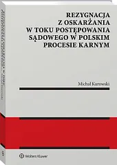 Rezygnacja z oskarżania w toku postępowania,Michał Kurowski