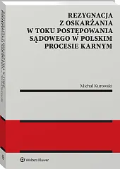 Rezygnacja z oskarżania w toku postępowania sądowego w polskim procesie karnym