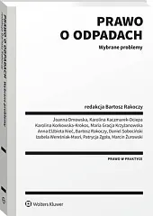 Prawo o odpadach. Wybrane problemyJoanna Dmowska