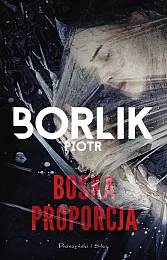 Boska proporcjaPiotr Borlik Boska proporcjaPiotr Borlik