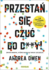 Przestań się czuć do d**y! Zmień,Andrea Owen