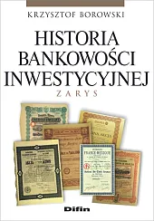 Historia bankowości inwestycyjnejKrzysztof Borowski Historia bankowości inwestycyjnejKrzysztof Borowski