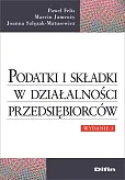 Podatki i składki w działalności przedsiębiorców Podatki i składki w działalności przedsiębiorców
