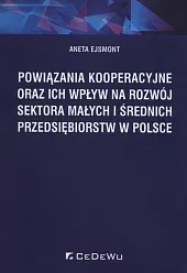 Powiązania kooperacyjne oraz ich wpływ na,Aneta Ejsmont