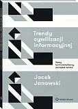 Trendy cywilizacji informacyjnej. Nowy technototalitarny porządek świata Trendy cywilizacji informacyjnej. Nowy technototalitarny porządek świata