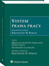 System Prawa Pracy. TOM IX. Międzynarodowe,Maria Bosak-Sojka System Prawa Pracy. TOM IX. Międzynarodowe,Maria Bosak-Sojka