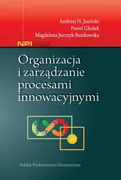 Organizacja i zarządzanie procesami innowacyjnymiH.Andrzej Jasiński Organizacja i zarządzanie procesami innowacyjnymiH.Andrzej Jasiński