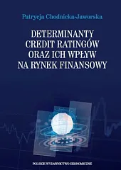 Determinanty credit ratingów oraz ich wpływ,Patrycja Chodnicka-Jaworska Determinanty credit ratingów oraz ich wpływ,Patrycja Chodnicka-Jaworska