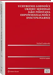 Uchybienie godności urzędu sędziego jako podstawa,Michał Laskowski Uchybienie godności urzędu sędziego jako podstawa,Michał Laskowski