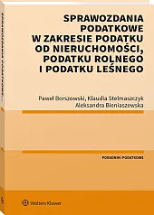 Sprawozdania podatkowe w zakresie podatku od nieruchomości, podatku rolnego i podatku leśnego Sprawozdania podatkowe w zakresie podatku od nieruchomości, podatku rolnego i podatku leśnego