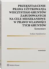 Przekształcenie prawa użytkowania wieczystego gruntów zabudowanych,Łukasz Sanakiewicz