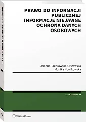 Prawo do informacji publicznej. Informacje niejawne.,Joanna Taczkowska-Olszewska Prawo do informacji publicznej. Informacje niejawne.,Joanna Taczkowska-Olszewska