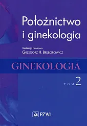 Położnictwo i ginekologia Tom 2H.Grzegorz Bręborowicz Położnictwo i ginekologia Tom 2H.Grzegorz Bręborowicz